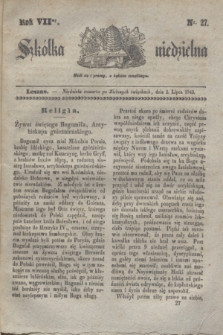 Szkółka niedzielna. R.7, nr 27 (2 lipca 1843)