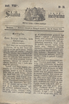Szkółka niedzielna. R.7, nr 33 (13 sierpnia 1843)