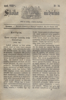 Szkółka niedzielna. R.7, nr 34 (20 sierpnia 1843)