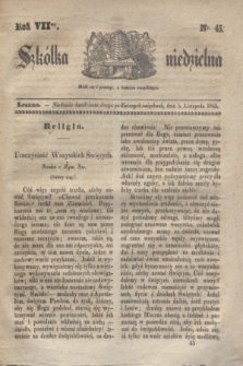 Szkółka niedzielna. R.7, nr 45 (5 listopada 1843)