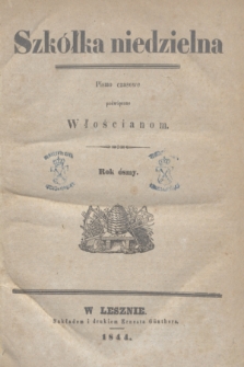 Szkółka niedzielna : pismo czasowe poświęcone Włościanom. R.8, Spis artykułów w tém pismie zawartych (1844)