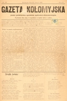 Gazeta Kołomyjska : pismo poświęcone sprawom spoleczno-ekonomicznym. 1892, nr 25