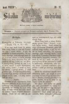 Szkółka niedzielna. R.8, nr 37 (8 września 1844)