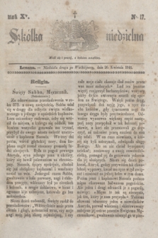 Szkółka niedzielna. R.10, nr 17 (26 kwietnia 1846)