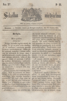 Szkółka niedzielna. R.11, nr 25 (20 czerwca 1847)