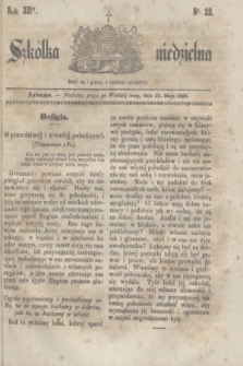 Szkółka niedzielna. R.12, nr 22 (28 maja 1848)