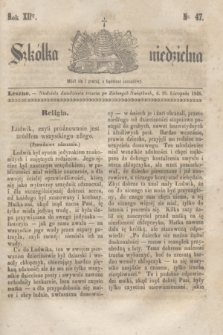 Szkółka niedzielna. R.12, nr 47 (19 listopada 1848)