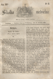Szkółka niedzielna. R.13, nr 17 (22 kwietnia 1849)