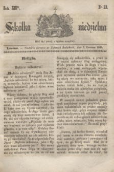 Szkółka niedzielna. R.13, nr 23 (3 czerwca 1849)