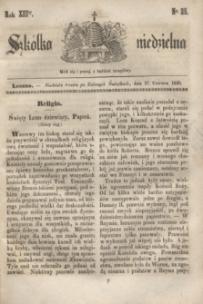 Szkółka niedzielna. R.13, nr 25 (17 czerwca 1849)