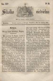 Szkółka niedzielna. R.13, nr 26 (24 czerwca 1849)