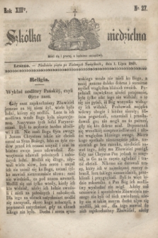 Szkółka niedzielna. R.13, nr 27 (1 lipca 1849)