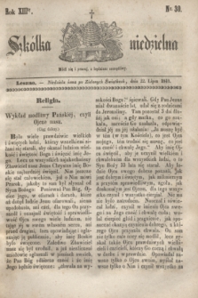 Szkółka niedzielna. R.13, nr 30 (22 lipca 1849)
