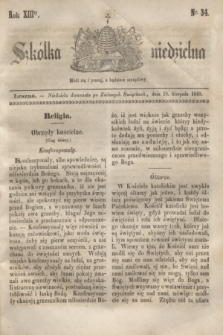 Szkółka niedzielna. R.13, nr 34 (19 sierpnia 1849)