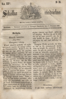 Szkółka niedzielna. R.13, nr 36 (2 września 1849)