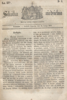 Szkółka niedzielna. R.14, nr 6 (10 lutego 1850)