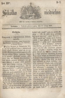 Szkółka niedzielna. R.14, nr 7 (17 lutego 1850)