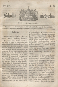 Szkółka niedzielna. R.14, nr 25 (23 czerwca 1850)