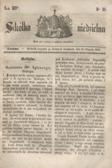 Szkółka niedzielna. R.14, nr 33 (18 sierpnia 1850)