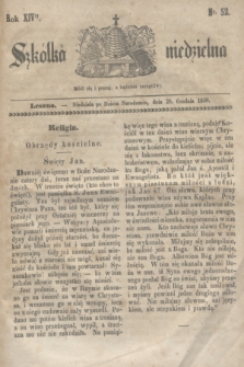 Szkółka niedzielna. R.14, nr 52 (29 grudnia 1850)