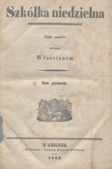 Szkółka niedzielna : pismo czasowe poświęcone Włościanom. R.15, Spis artykułów w tém pismie zawartych (1851)