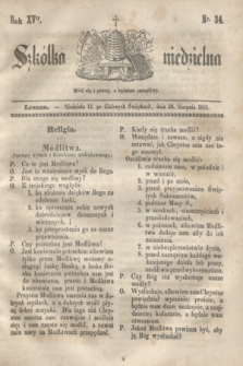 Szkółka niedzielna. R.15, nr 34 (24 sierpnia 1851)