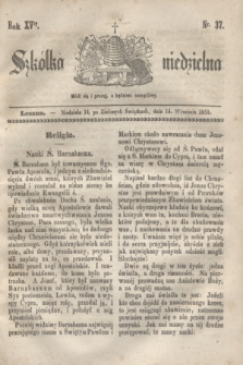 Szkółka niedzielna. R.15, nr 37 (14 września 1851)