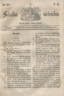 Szkółka niedzielna. R.15, nr 43 (26 października 1851)