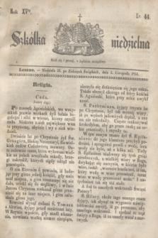 Szkółka niedzielna. R.15, nr 44 (2 listopada 1851)