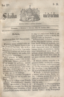Szkółka niedzielna. R.15, nr 50 (14 grudnia 1851)