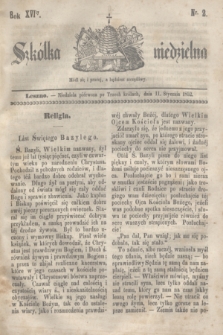 Szkółka niedzielna. R.16, nr 2 (11 stycznia 1852)