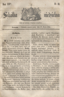 Szkółka niedzielna. R.16, nr 12 (21 marca 1852)