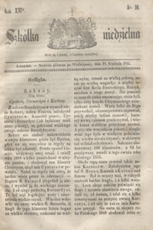 Szkółka niedzielna. R.16, nr 16 (18 kwietnia 1852)