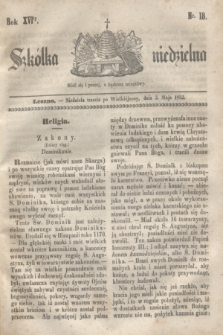Szkółka niedzielna. R.16, nr 18 (2 maja 1852)