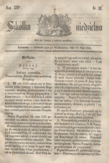 Szkółka niedzielna. R.16, nr 20 (16 maja 1852)