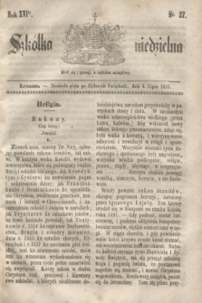 Szkółka niedzielna. R.16, nr 27 (4 lipca 1852)