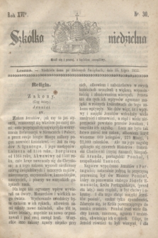 Szkółka niedzielna. R.16, nr 30 (25 lipca 1852)