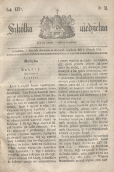 Szkółka niedzielna. R.16, nr 31 (1 sierpnia 1852)