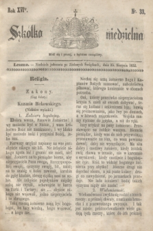 Szkółka niedzielna. R.16, nr 33 (15 sierpnia 1852)