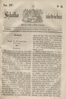 Szkółka niedzielna. R.16, nr 45 (7 listopada 1852)