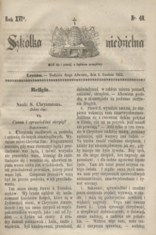 Szkółka niedzielna. R.16, nr 49 (5 grudnia 1852)