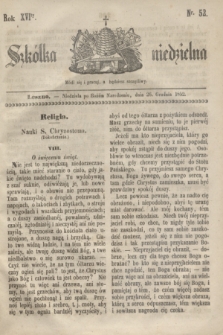 Szkółka niedzielna. R.16, nr 52 (26 grudnia 1852)