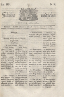 Szkółka niedzielna. R.17, nr 30 (31 lipca 1853)