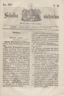 Szkółka niedzielna. R.17, nr 47 (27 listopada 1853)