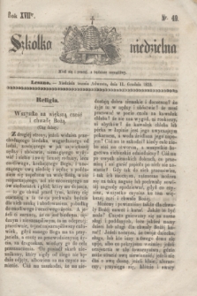 Szkółka niedzielna. R.17, nr 49 (11 grudnia 1853)