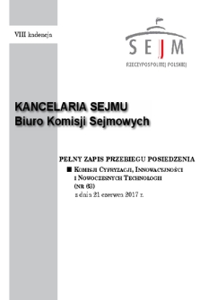 Pełny Zapis Przebiegu Posiedzenia Komisji Cyfryzacji, Innowacyjności i Nowoczesnych Technologii (nr 63) z dnia 21 czerwca 2017 r.