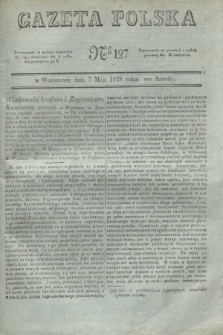 Gazeta Polska. 1828, № 127 (7 maja) + dod.