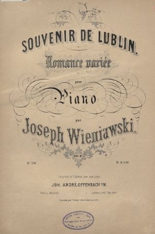 Souvenir de Lublin : Romance variée pour piano : op. 12 / par Joseph Wieniawski