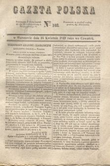 Gazeta Polska. 1829, Nro 103 (16 kwietnia)