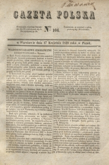 Gazeta Polska. 1829, Nro 104 (17 kwietnia)